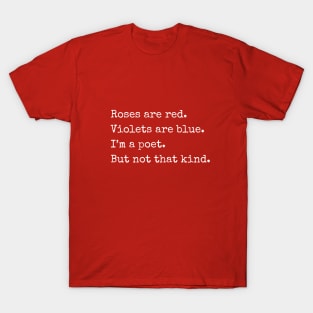 I'm a poet but not that kind. | Funny writer T-Shirt